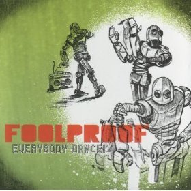 Foolproof/Everybody Dance!